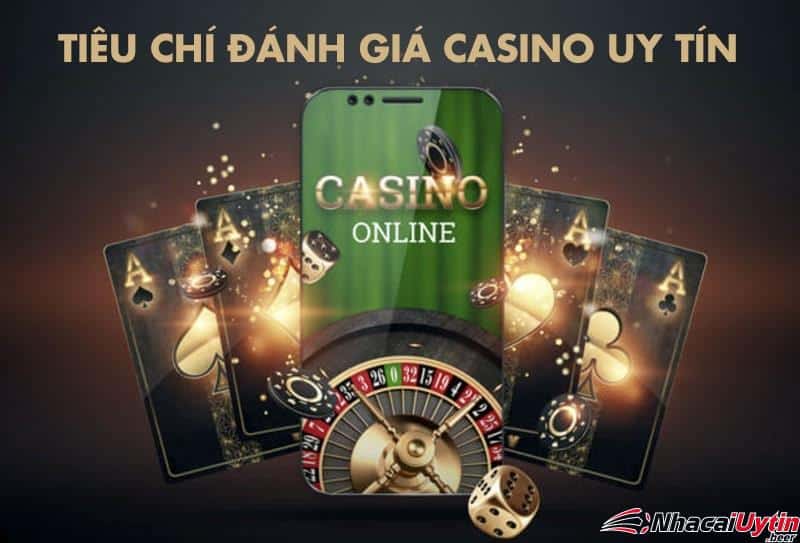 Dựa vào tiêu chí nào để đánh giá casino online uy tín?