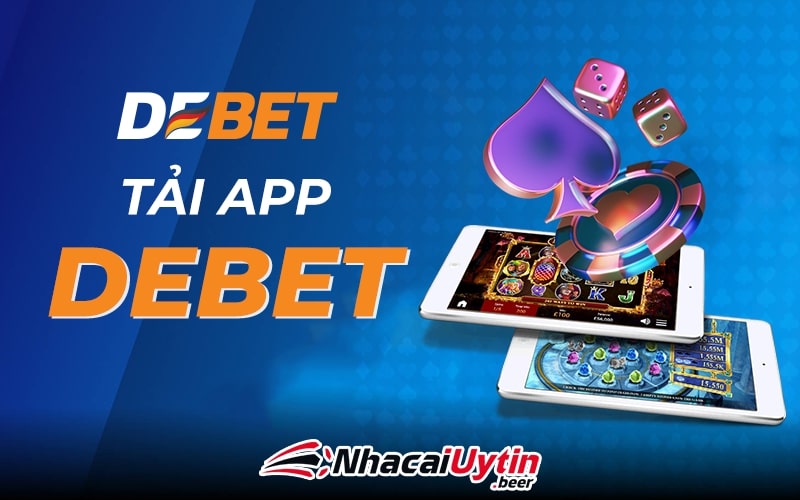 Hướng dẫn cách tải app Debet nhanh chóng